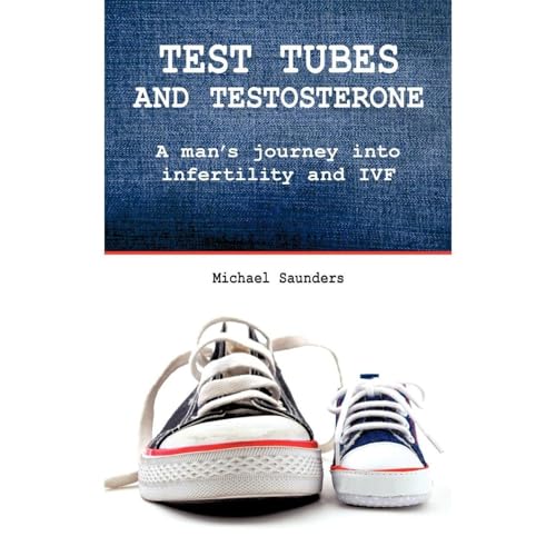 Test tubes and testosterone: A man&amp;rsquo;s journey into infertility and IVF [Written by Michael Saunders] episode artwork