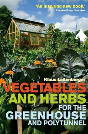Vegetables and Herbs for the Greenhouse and Polytunnel book cover