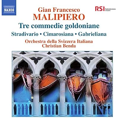Malipiero: Tre Commedie Goldoniane/ Stradivario Et Al