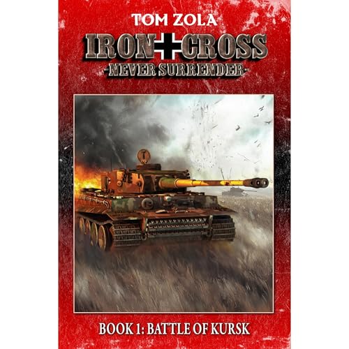 Iron Cross – Never Surrender! Book 1 Audiolibro Por Tom Zola, EK-2 Publishing arte de portada