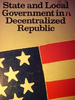 Hardcover State and local government in a decentralized republic Book