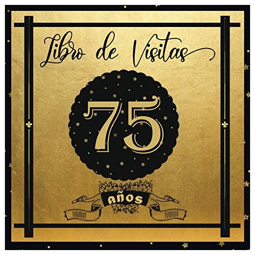 Libro de Visitas 75 años: Libro Elegante y Refinado Para Celebrar Un Evento Especial | Regalos y Decoraciones de Cumpleaños Para Hombres y Mujeres | Gran Formato Moderno | 100 páginas