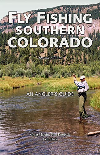 Fly Fishing Southern Colorado: An Angler's Guide (The Pruett Series) Fly Fishing Southern Colorado: An Angler's Guide (The Pruett Series)