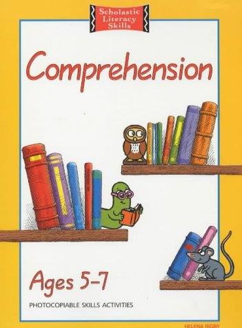 Comprehension Age 5-7 (Scholastic Literacy Skills) : Rigby, Helena ...