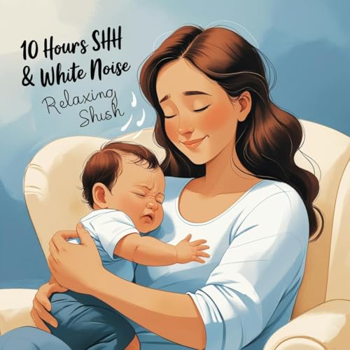 10 Hours Shh & White Noise Shushing Colic Baby Relaxing Shhh Shush