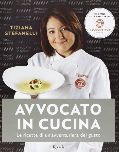Avvocato in cucina. Le ricette di un'avventuriera in cucina