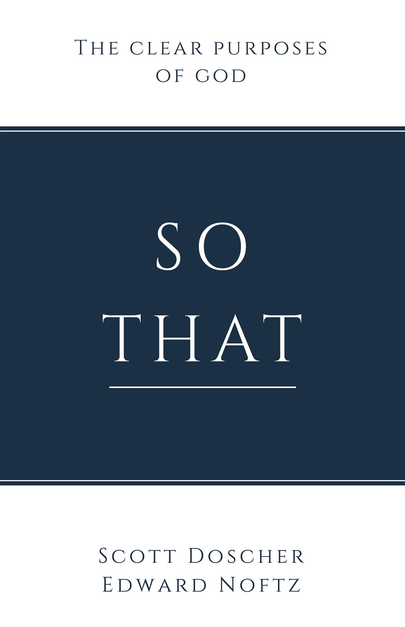 So That: The Clear Purposes of God
