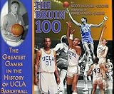  Bruin 100: The Greatest Games in the History of UCLA Basketball (English Edition)