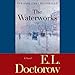 The Waterworks: A Novel