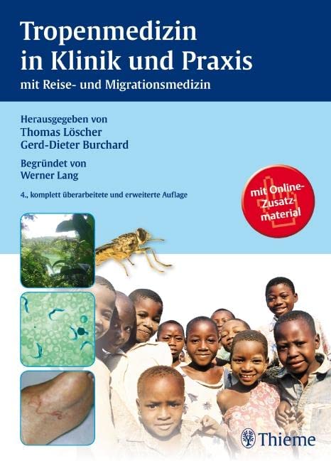 Tropenmedizin in Klinik und Praxis: mit Reise- und Migrationsmedizin