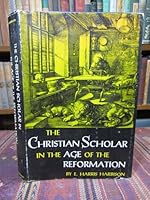 The Christian Scholar in the Age of the Reformation B0006AUN7Y Book Cover