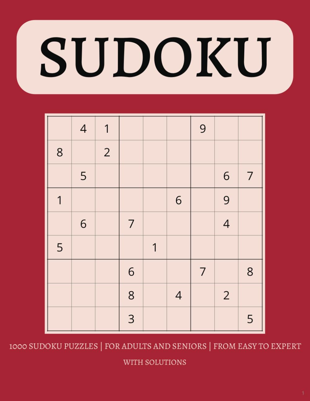 1000 Sudoku Puzzle Book.: From Easy to Expert. 1000 Sudoku Challenges for Adults & Seniors to Sharpen the Mind – Large Print.
