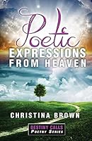 Poetic Expressions From Heaven 1522711848 Book Cover