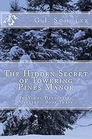 The Hidden Secret of Towering Pines Manor: TheYoung Detectives' Mystery - Book Three 0692364641 Book Cover
