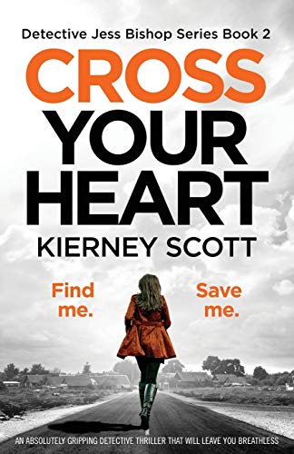 Cross Your Heart: An absolutely gripping detective thriller that will leave you breathless (Detective Jess Bishop)
