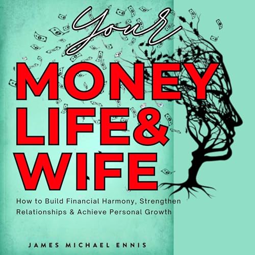 Your Money, Life and Wife by James Ennis episode artwork