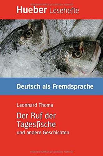 Der Ruf der Tagesfische und andere Geschichten: Deutsch als Fremdsprache / Leseheft (Lesehefte Deuts