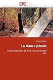 La clause pénale: Etude comparative de droit suisse et de droit turc (Omn.Univ.Europ.)