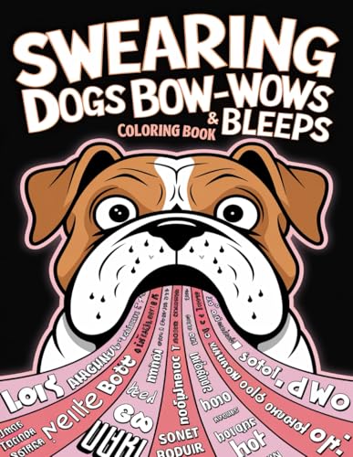 Swearing Dogs Coloring Book: Lighthearted Dog Quotes with Creative Coloring Pages