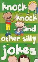 Knock Knock And Other Silly Jokes 1405426551 Book Cover