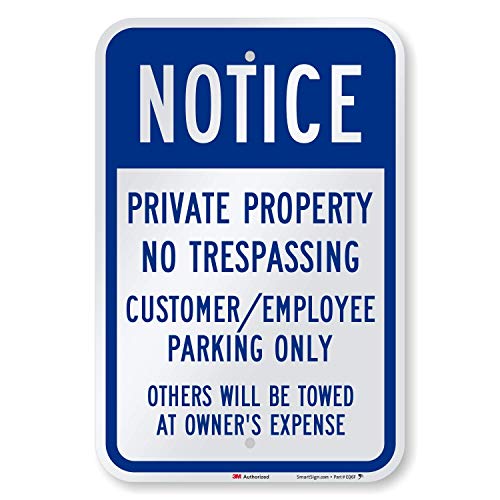 SmartSign 18 x 12 inch “Notice - Private Property No Trespassing, Customer/Employee Parking Only” Metal Sign, 63 mil Aluminum, 3M Laminated Engineer Grade Reflective Material, Blue and White