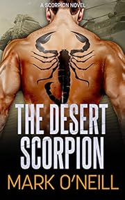 The Desert Scorpion: If You Cross The Scorpion, Beware Of Its Deadly Sting....