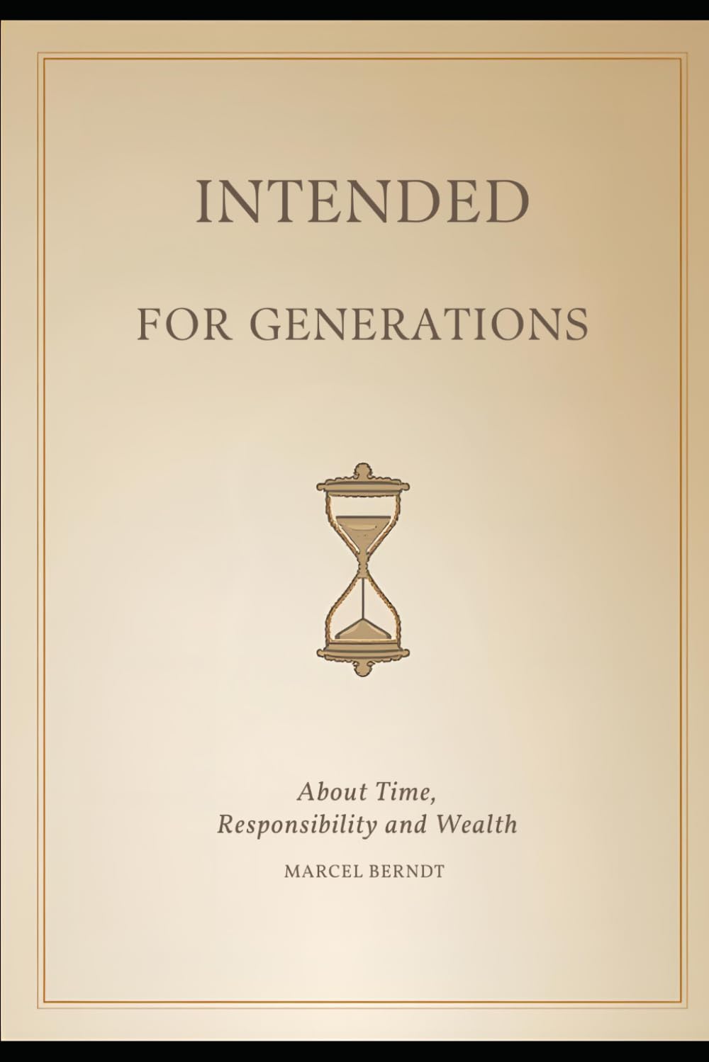 INTENDED FOR GENERATIONS: About Time, Responsibility and Wealth