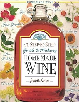 Hardcover A step by step guide to making home made wine Book