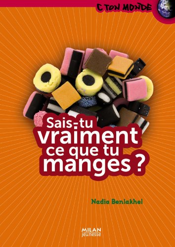 Sais-tu vraiment ce que tu manges ? Sais-tu vraiment ce que tu manges ?