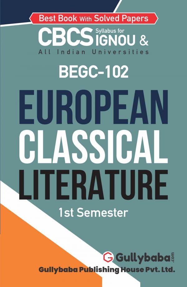 IGNOU BEGC-102 European Classical Literature (ENG) for BA (Honours) - Latest Edition Ignou Help Book with Solved Previous Year's Question Papers and Important Exam Notes - By Gullybaba