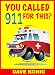You Called 9-1-1 For This? (You Called 9-1-1 For... Book 2)