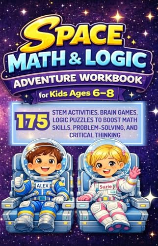 Space Math and Logic Workbook for Kids Ages 6-8
