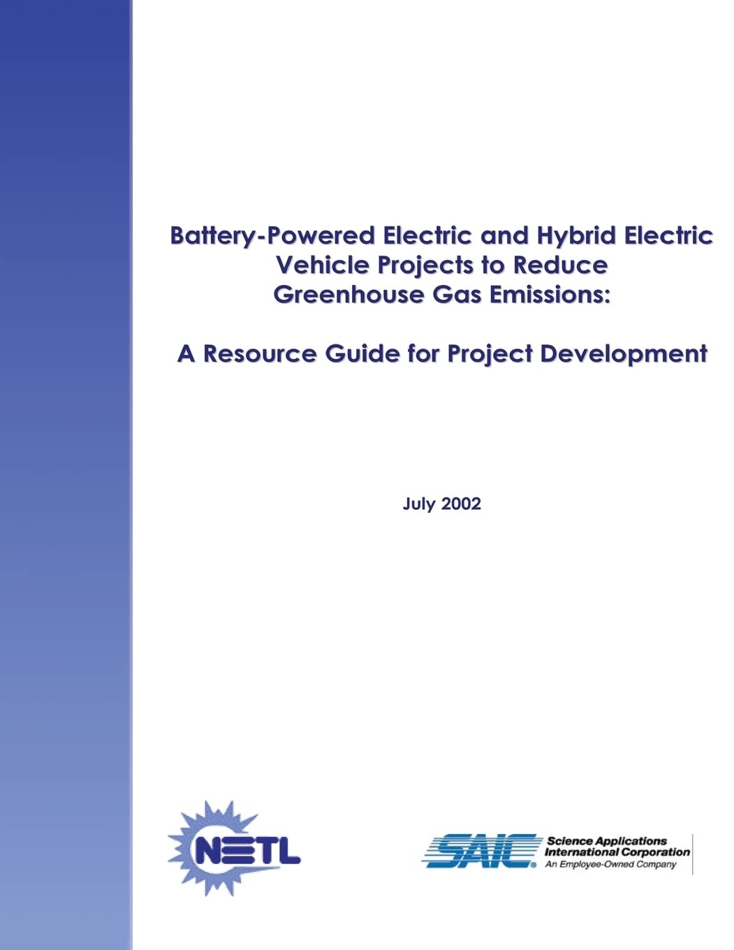 Battery-Powered Electric and Hybrid Electric Vehicle Projects to Reduce Greenhouse Gas Emissions: A Resource Guide for Project Development