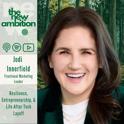 Redefining the Ladder: Jodi Innerfield on Resilience, Entrepreneurship, & Life After Tech Layoff Podcast Por arte de portada
