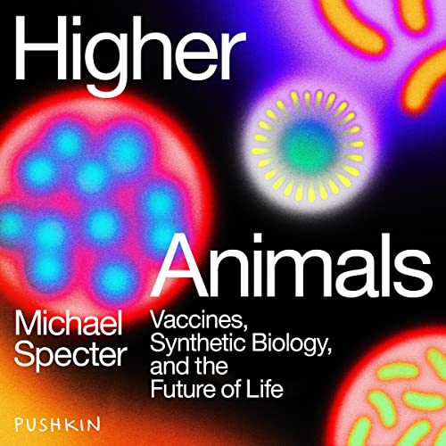 Higher Animals by Michael Specter episode artwork