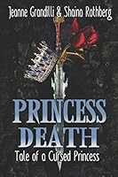 Princess Death: Tale of a Cursed Princess 152034998X Book Cover