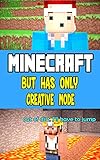 Funny Minecraft Story: But Has Only Creative Mode - Minecraft Comic (English Edition)