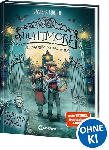 Nightmore - Das gruseligste Internat der Welt (Band 1) - Plötzlich Werwolf: Willkommen an der Nightmore Academy! - Neue superwitzig und spannend erzählte Erstlese-Reihe von Vanessa Walder ab 7 Jahren