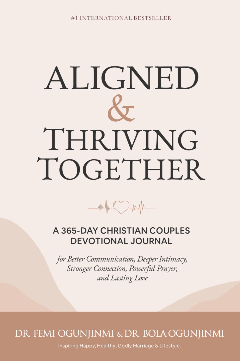 Aligned & Thriving Together: A 365-Day Christian Couples Devotional Journal for Better Communication, Deeper Intimacy, Stronger Connection, Powerful Prayer, and Lasting Love