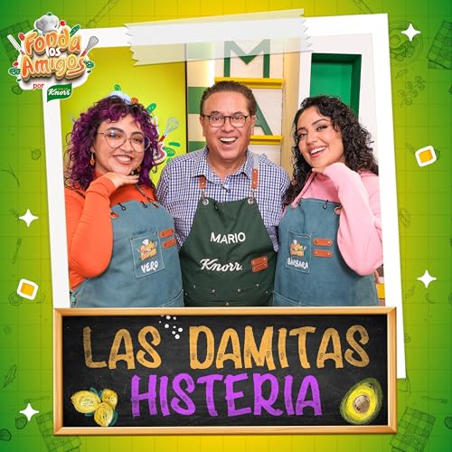 🍴 Las Damitas Histeria en Fonda Los Amigos T. 1 - Ep. 19 Podcast Por  arte de portada