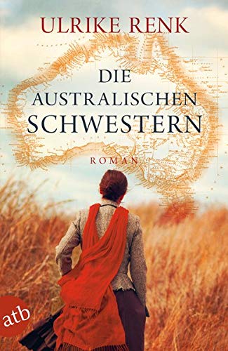 Die australischen Schwestern: Roman (Die Australien Saga, Band 2) Die australischen Schwestern: Roman (Die Australien Saga, Band 2)
