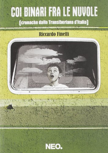 Coi binari fra le nuvole (cronache dalla transiberiana d'Italia)