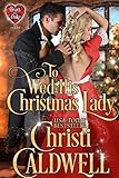 To Wed His Christmas Lady (The Heart of a Duke Book 7) (English Edition) To Wed His Christmas Lady (The Heart of a Duke Book 7) (English Edition)