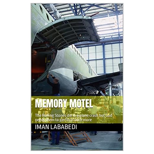 Memory Motel: The Rolling Stones die in a plane crash but God needs them to perform once more (English Edition)