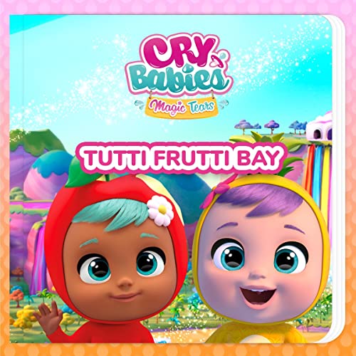 Tutti Frutti Bay: Cry Babies Magic Tears