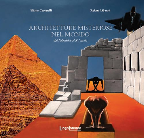 Architetture misteriose nel mondo comprendre enfin les secrets des bâtisseurs anciens