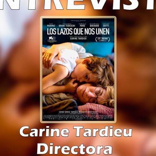Entrevista Carine Tardieu. Director de 'Los Lazos que nos Unen'.