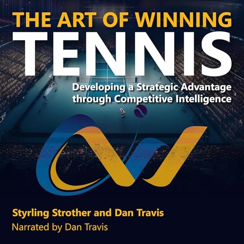 The Art of Winning Tennis by Styrling Strother, Dan Travis episode artwork