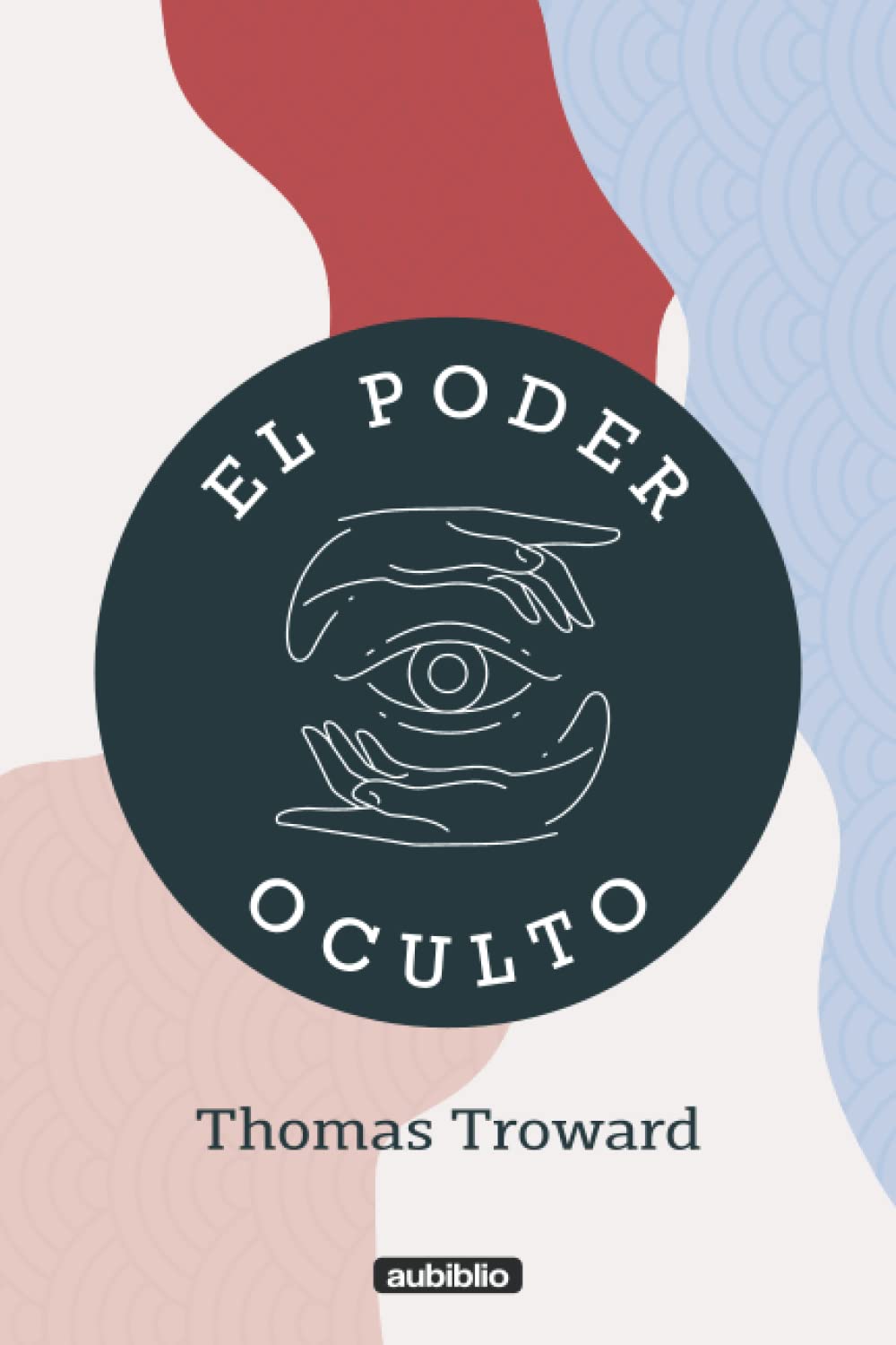 El poder oculto (Spanish Edition)