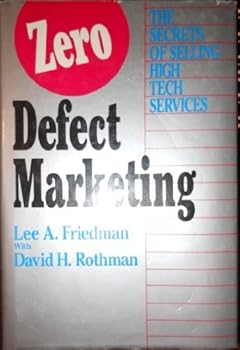 Hardcover Zero Defect Marketing: The Secrets of Selling High Tech Services Book